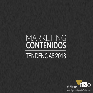 Tendencias marketing de contenidos 2018