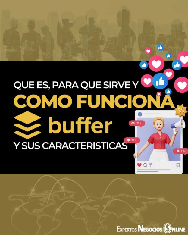 Que es Buffer y para que sirve. Caracteristicas y como funciona