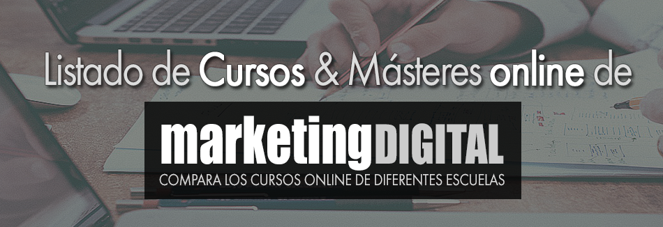 Infórmate de las diferentes escuelas y cursos online de Marketing Digital y Social Media Infórmate de las diferentes escuelas y cursos online de Marketing Digital y Social Media