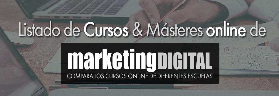 Infórmate de las diferentes escuelas y cursos online de Marketing Digital y Social Media