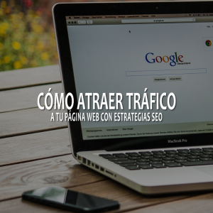 SEO para atraer tráfico cualificado