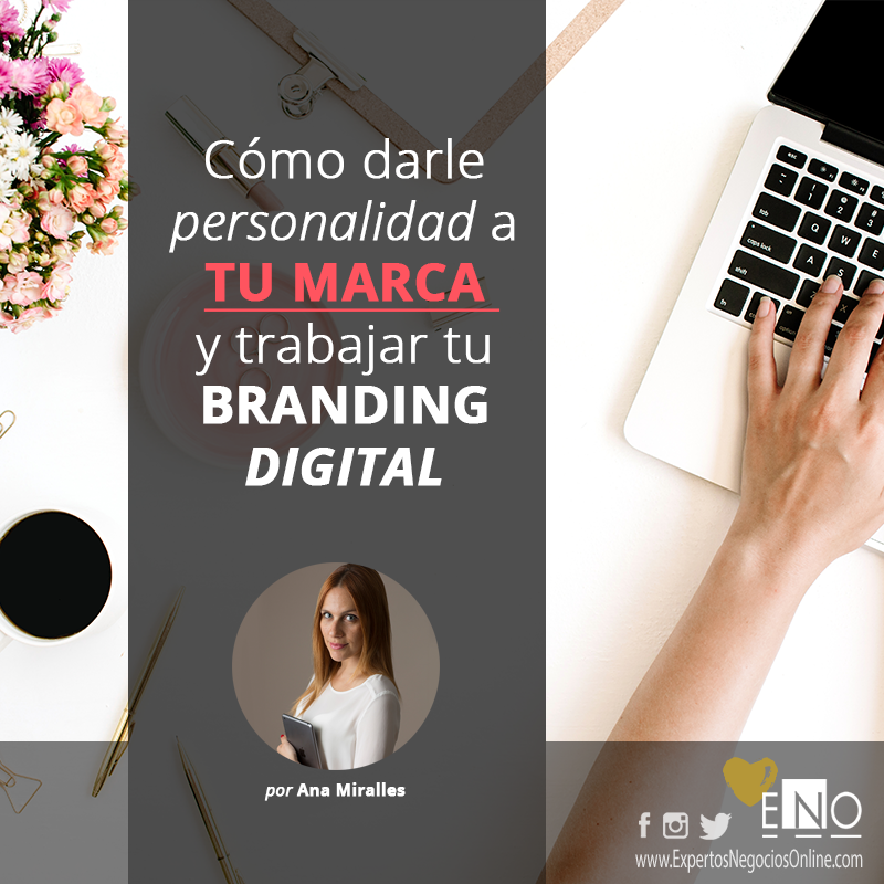 Cómo darle personalidad a tu marca con tu branding digital