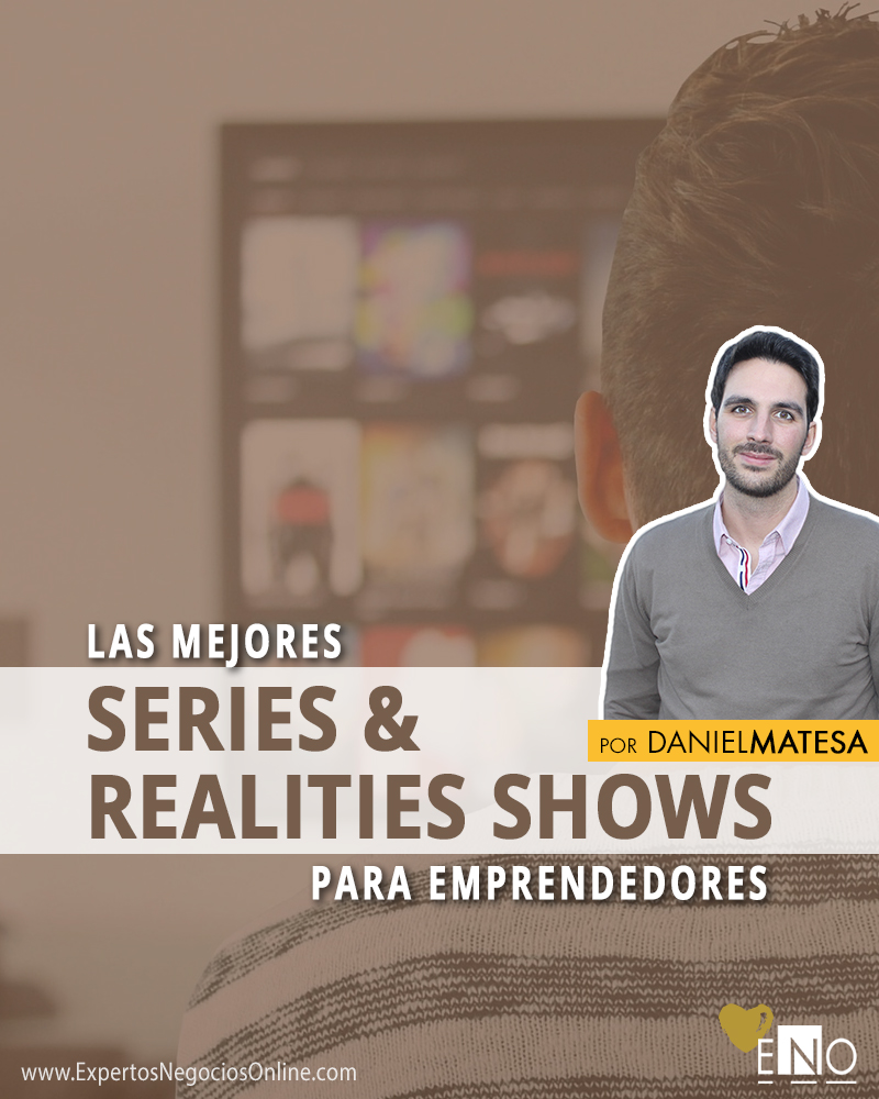 Mejores series para emprendedores y realities shows