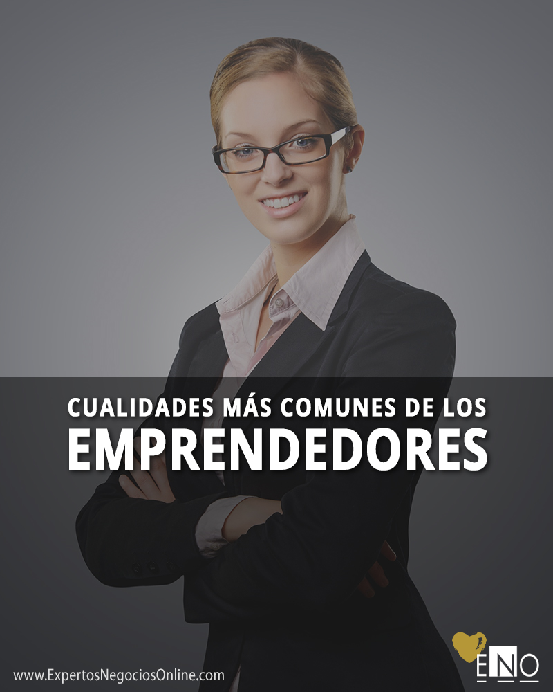 Cualidades más comunes de los emprendedores