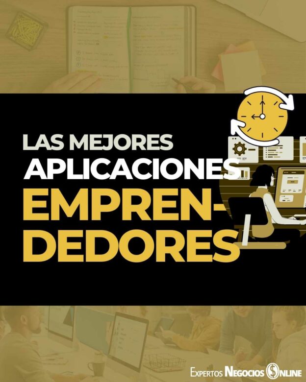 Las mejores aplicaciones de emprendedores - APPs y herramientas para productividad en tu negocio