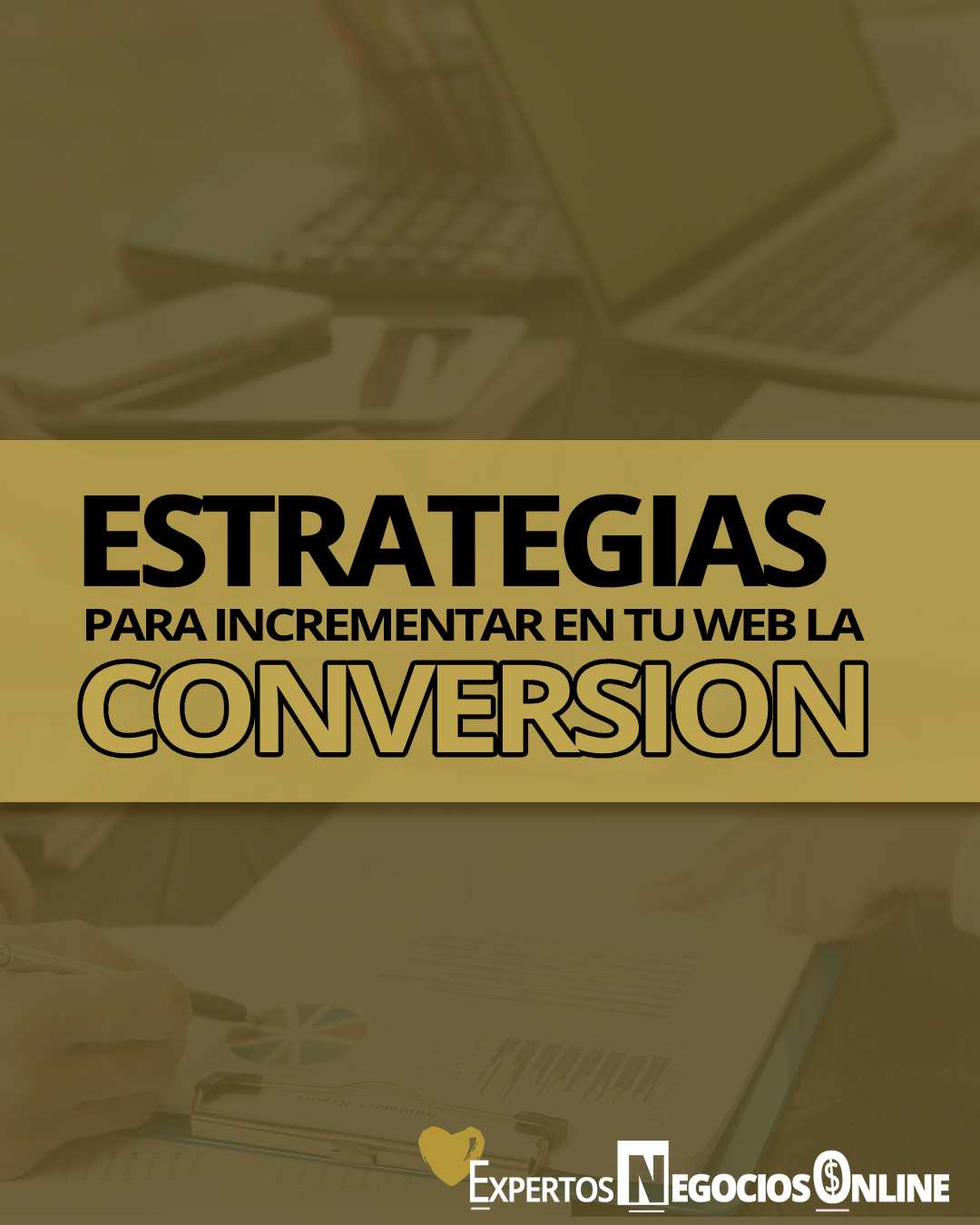 7 estrategias para incrementar la tasa de conversión en tu web