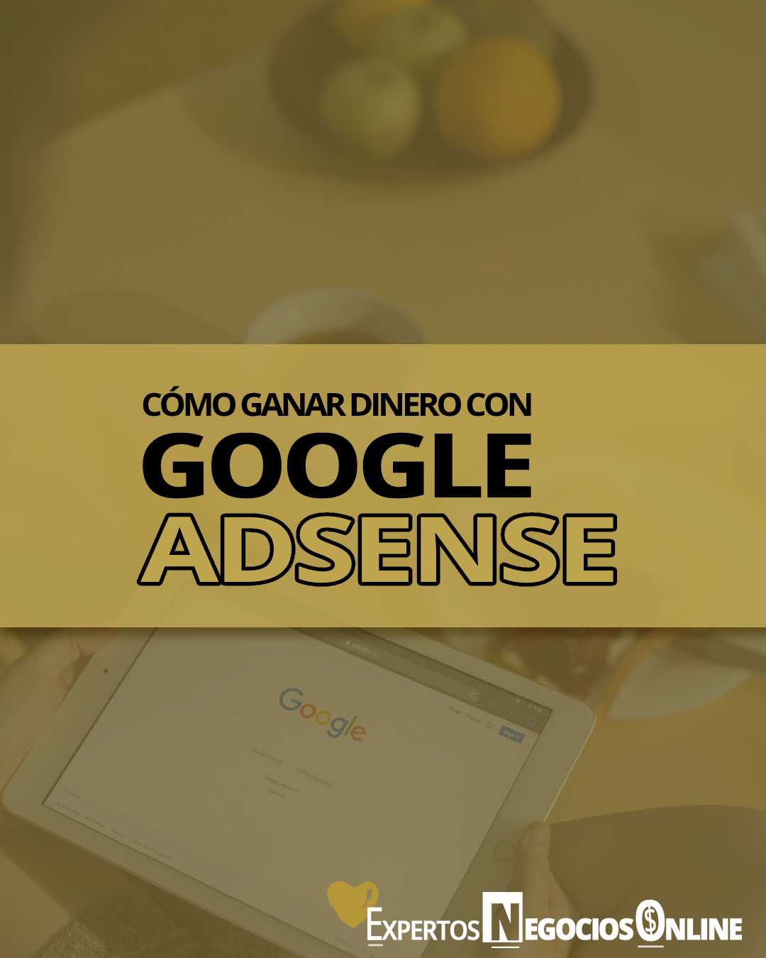 Cómo ganar dinero con Google AdSense - Qué es y cómo funciona 
