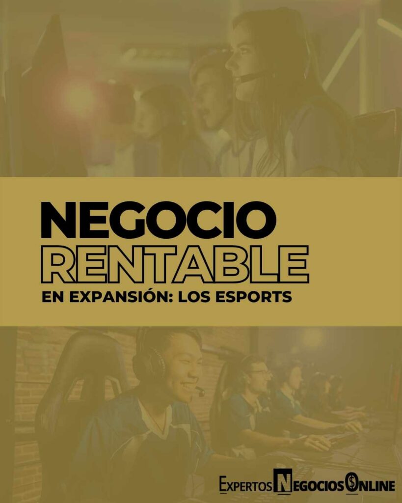 Negocio rentable en expansión: eSports