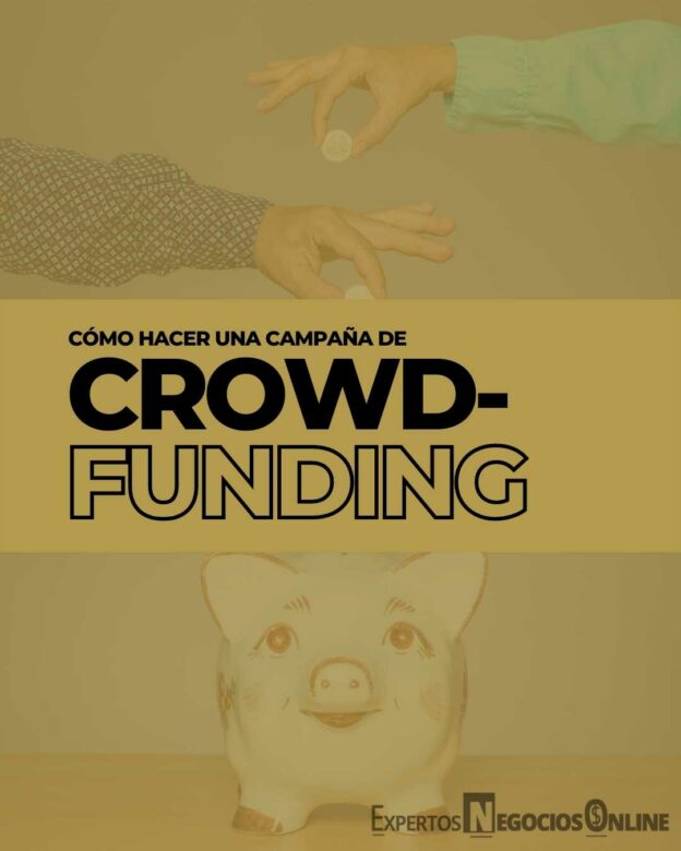Cómo hacer una campaña de CROWDFUNDING