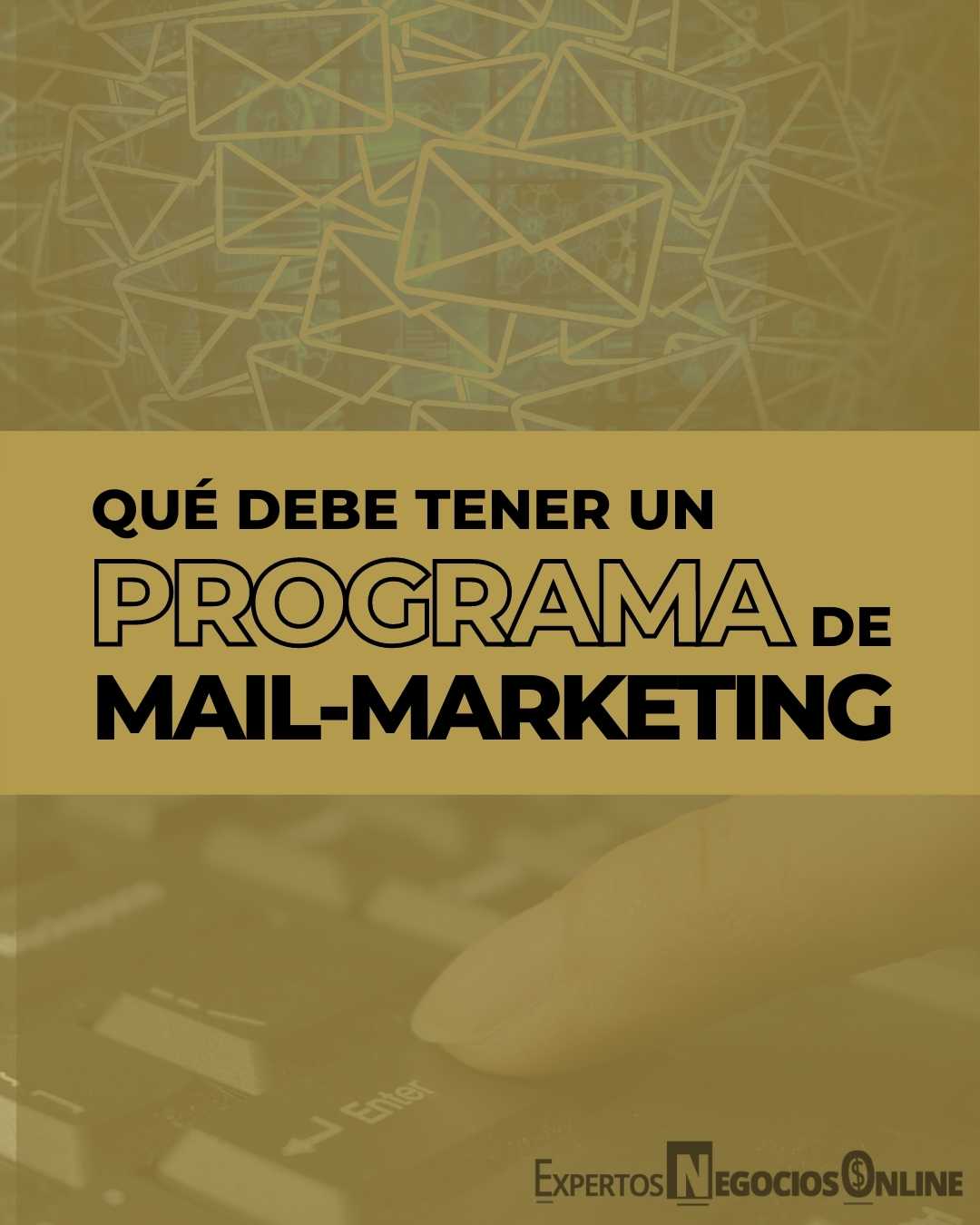 Que debe tener un buen programa de mail marketing