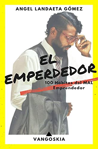 El emperdedor: 100 hábitos del mal emprendedor 