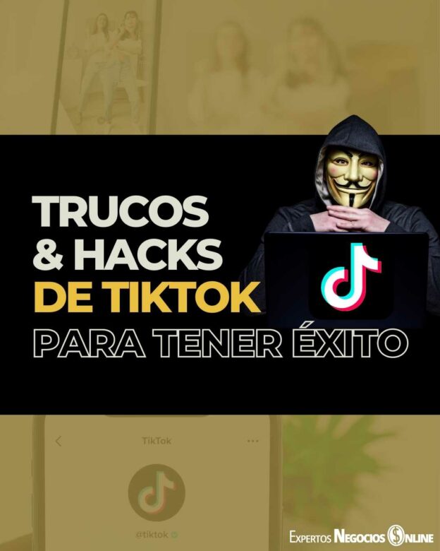 Trucos de TikTok - Hacks para tener éxito