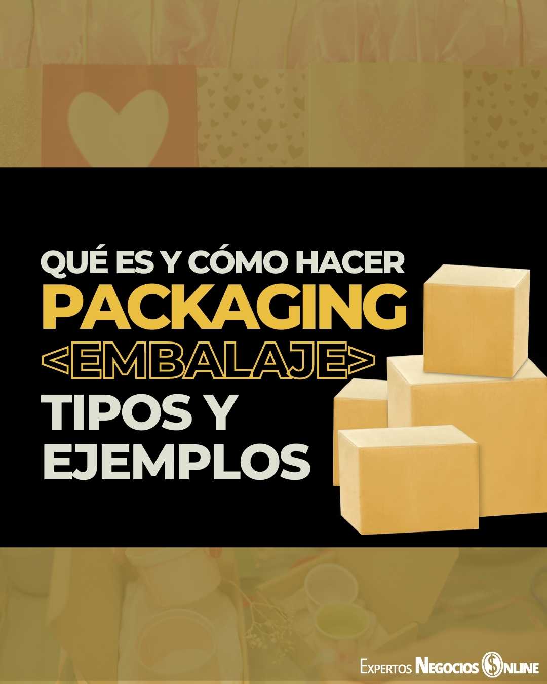 Qué es packaging: significado, tipos y ejemplos