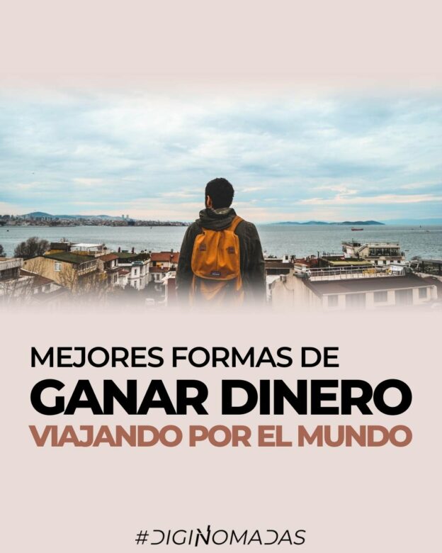 Mejores formas de ganar dinero viajando por el mundo