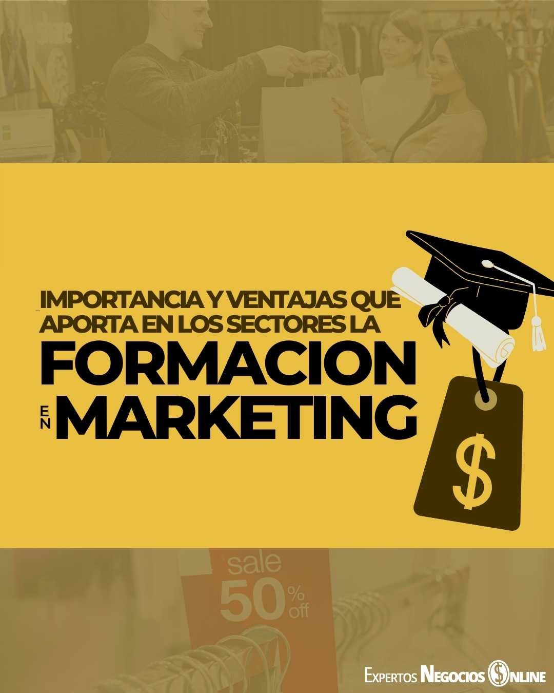 Formación en marketing | importancia y ventajas que aporta en los sectores