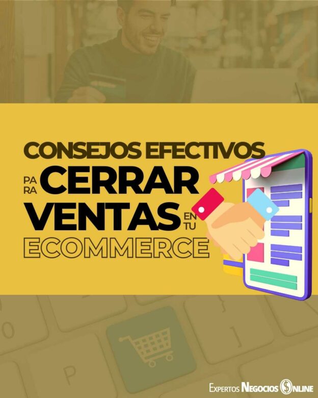 5 consejos efectivos para cerrar más ventas en tu ecommerce