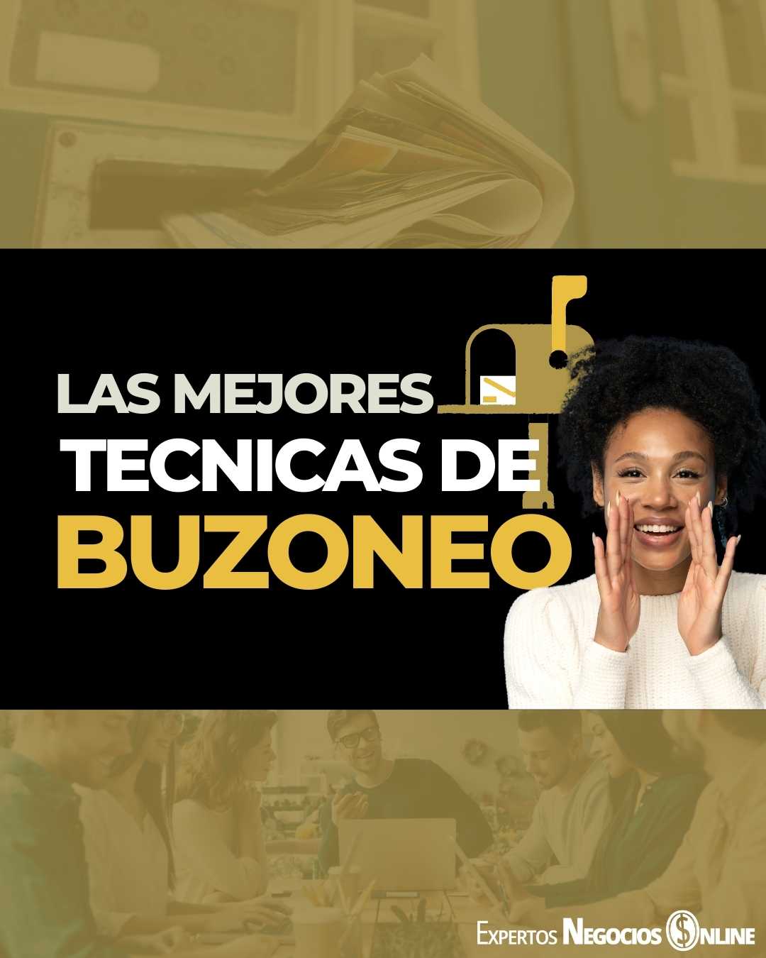 Las técnicas más efectivas del buzoneo