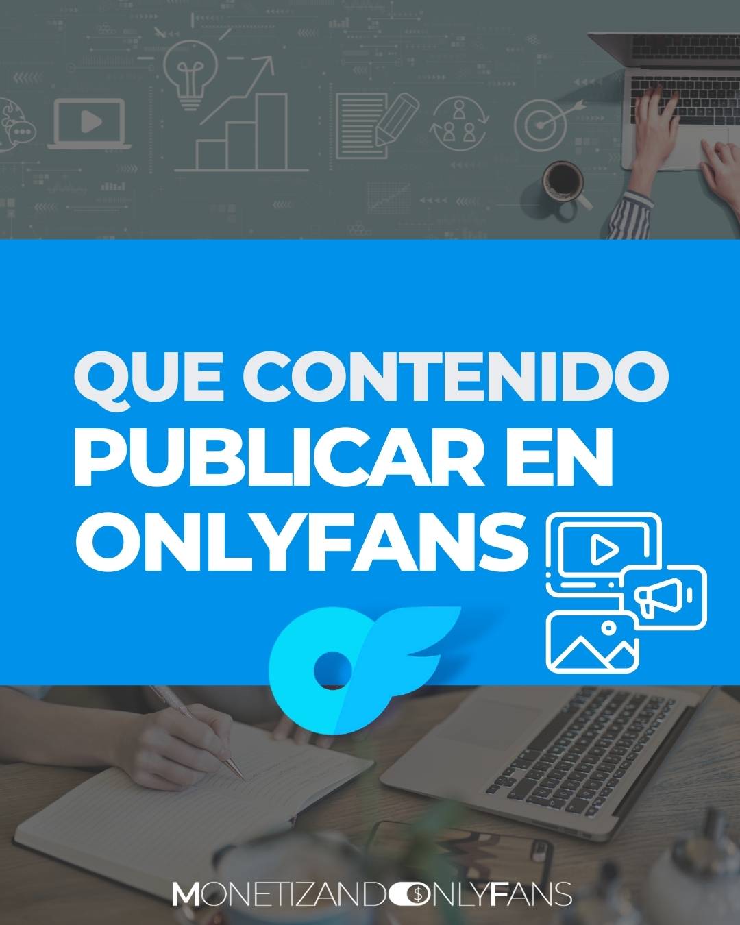 Qué publicar en OnlyFans y qué tipo de contenido se sube a OnlyFans