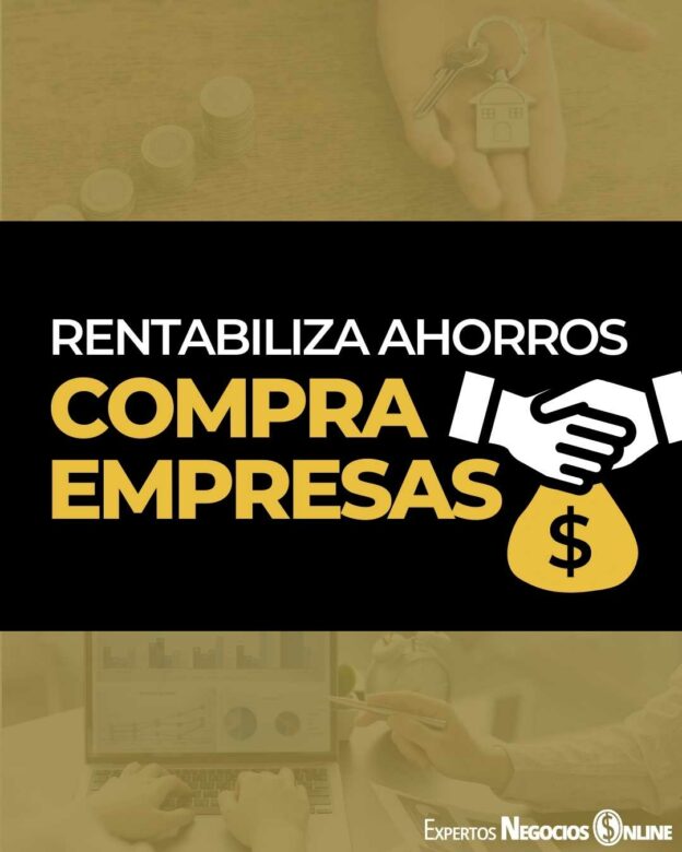 Consejos para rentabilizar tus ahorros con la compra de empresas
