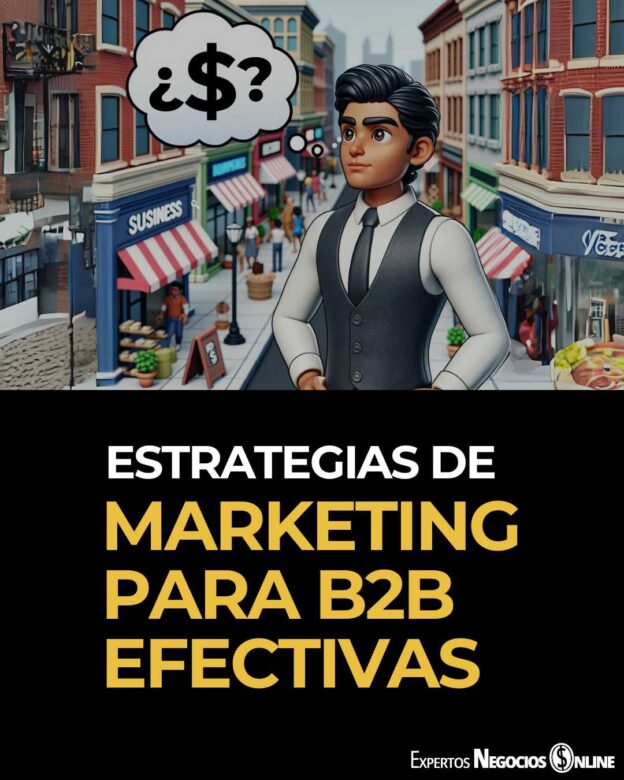 Estrategias de marketing para B2B efectivas (de empresa a empresa)